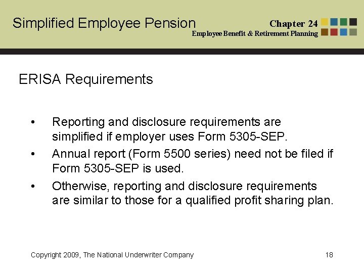 Simplified Employee Pension Chapter 24 Employee Benefit & Retirement Planning ERISA Requirements • • Simplified Employee Pension Chapter 24 Employee Benefit & Retirement Planning ERISA Requirements • •