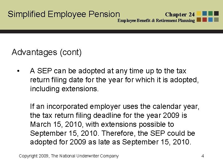 Simplified Employee Pension Chapter 24 Employee Benefit & Retirement Planning Advantages (cont) • A Simplified Employee Pension Chapter 24 Employee Benefit & Retirement Planning Advantages (cont) • A