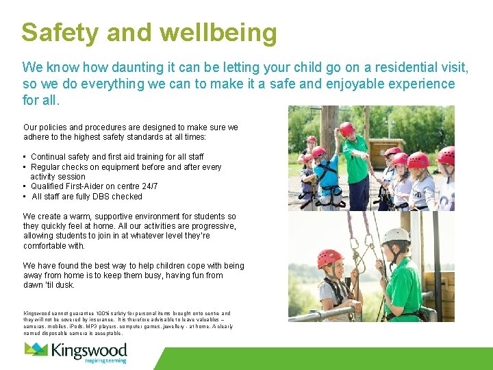 Safety and wellbeing We know how daunting it can be letting your child go