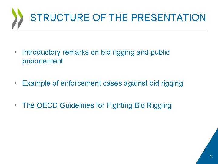 STRUCTURE OF THE PRESENTATION • Introductory remarks on bid rigging and public procurement •