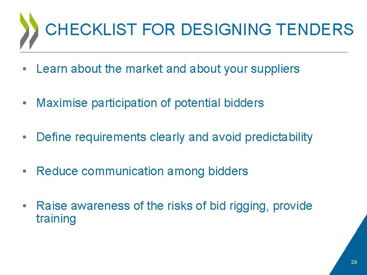 CHECKLIST FOR DESIGNING TENDERS • Learn about the market and about your suppliers •