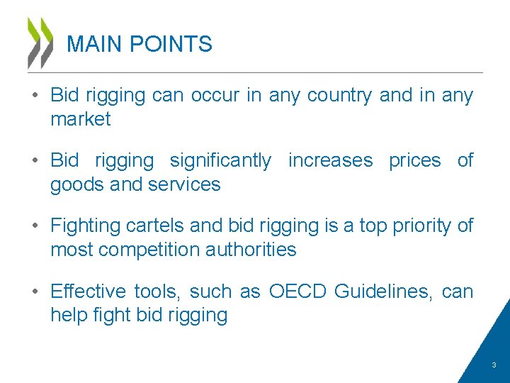MAIN POINTS • Bid rigging can occur in any country and in any market