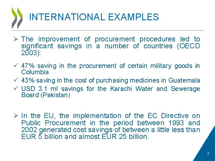 INTERNATIONAL EXAMPLES Ø The improvement of procurement procedures led to significant savings in a