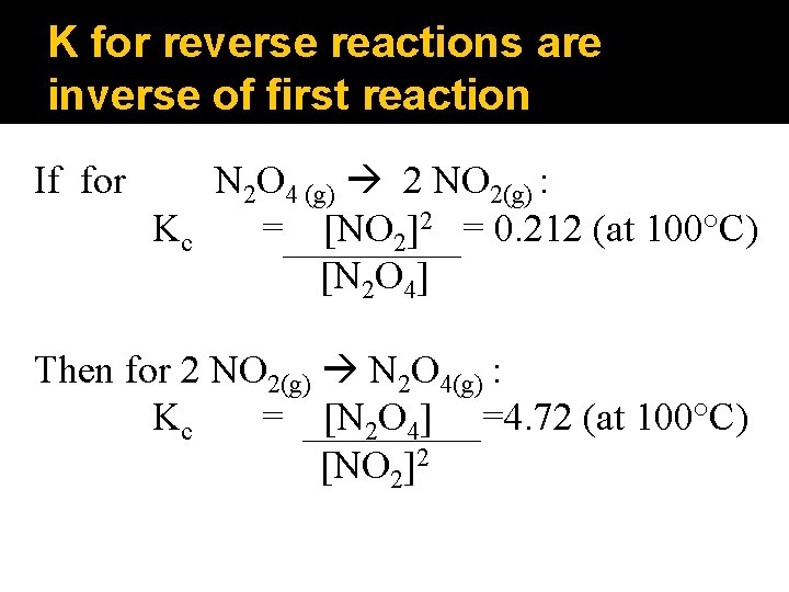 K for reverse reactions are inverse of first reaction If for N 2 O