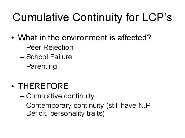 Cumulative Continuity for LCP’s • What in the environment is affected? – Peer Rejection