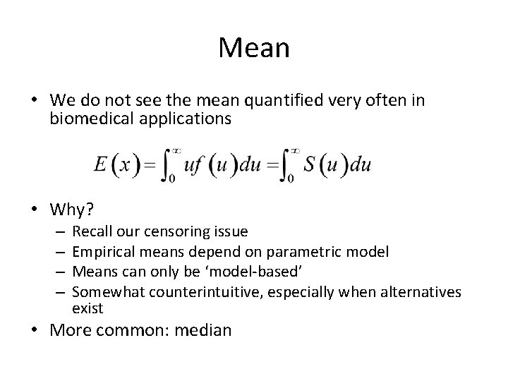 Mean • We do not see the mean quantified very often in biomedical applications