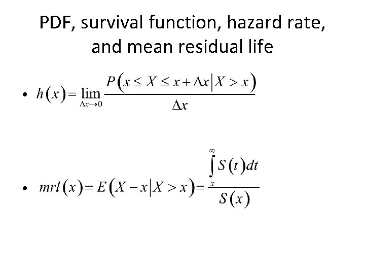 PDF, survival function, hazard rate, and mean residual life • • 