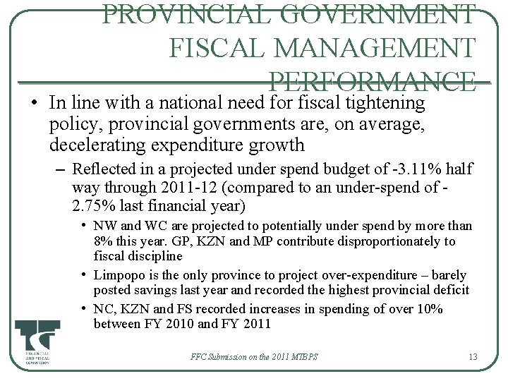 PROVINCIAL GOVERNMENT FISCAL MANAGEMENT PERFORMANCE • In line with a national need for fiscal