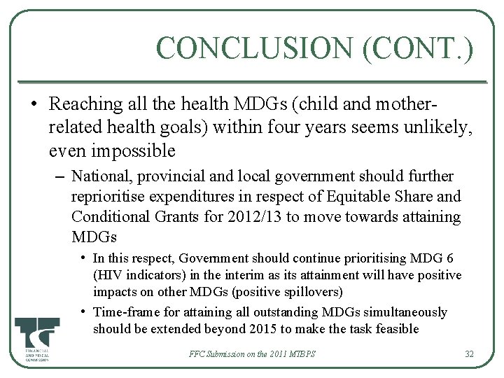 CONCLUSION (CONT. ) • Reaching all the health MDGs (child and motherrelated health goals)