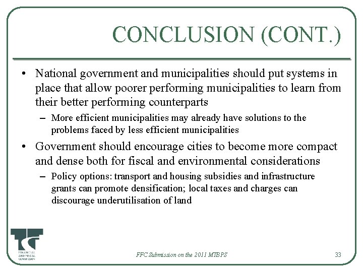 CONCLUSION (CONT. ) • National government and municipalities should put systems in place that