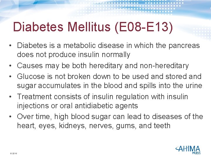 Diabetes Mellitus (E 08 -E 13) • Diabetes is a metabolic disease in which