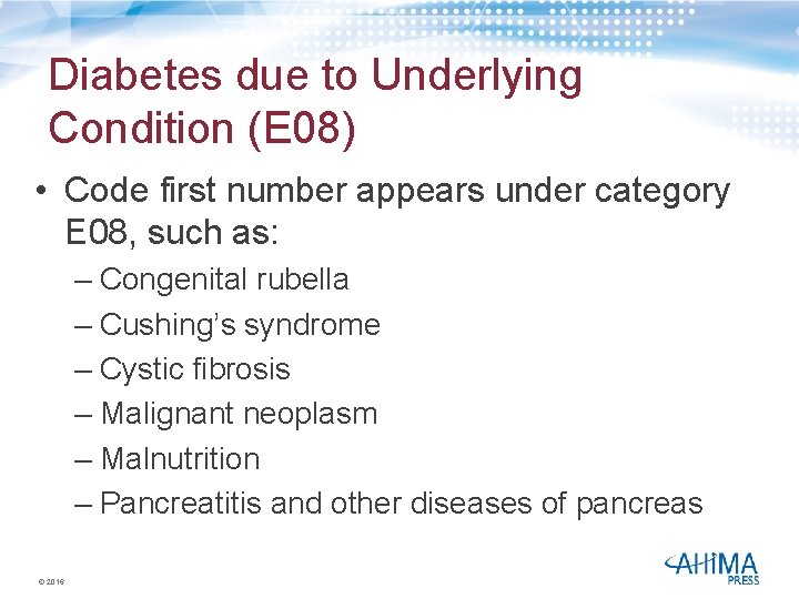 Diabetes due to Underlying Condition (E 08) • Code first number appears under category