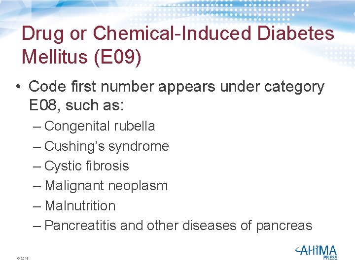 Drug or Chemical-Induced Diabetes Mellitus (E 09) • Code first number appears under category