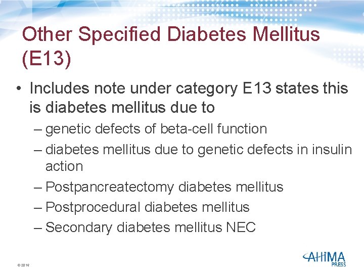 Other Specified Diabetes Mellitus (E 13) • Includes note under category E 13 states