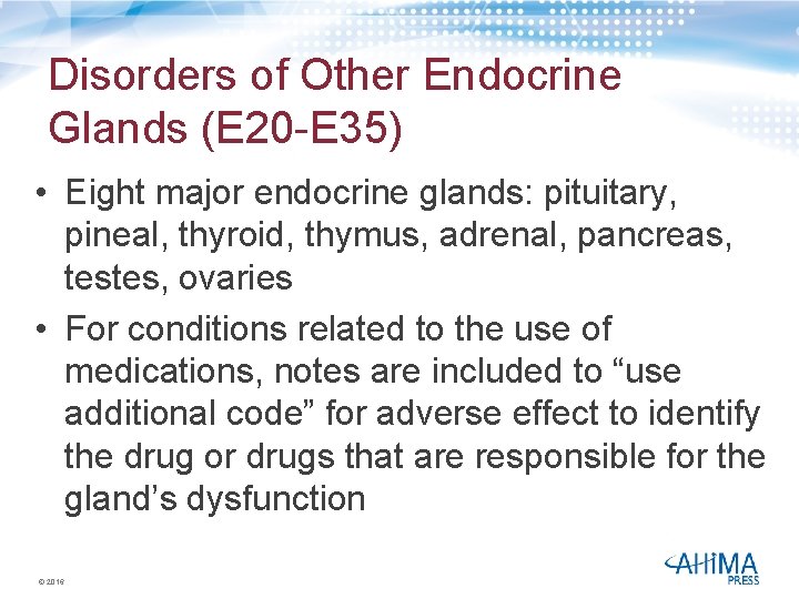 Disorders of Other Endocrine Glands (E 20 -E 35) • Eight major endocrine glands: