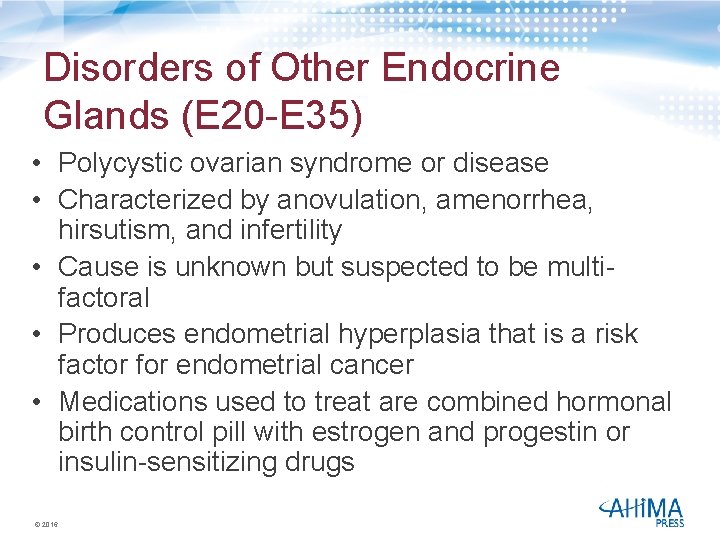 Disorders of Other Endocrine Glands (E 20 -E 35) • Polycystic ovarian syndrome or