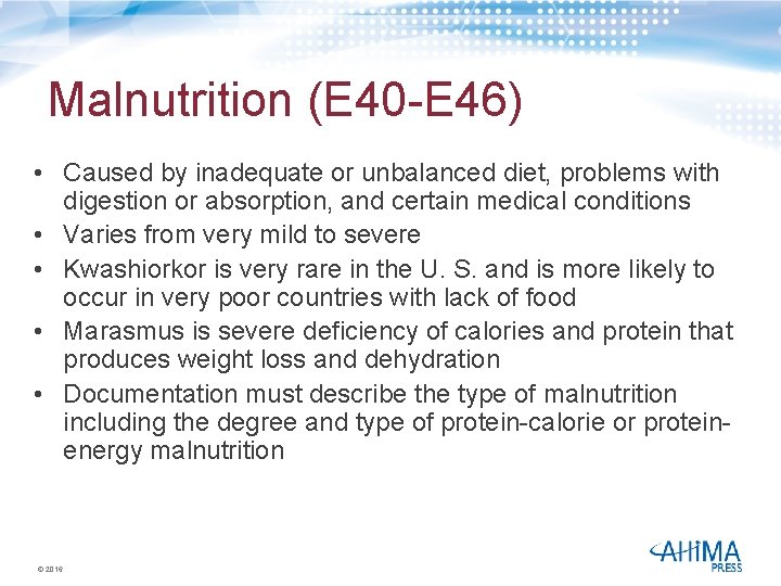 Malnutrition (E 40 -E 46) • Caused by inadequate or unbalanced diet, problems with