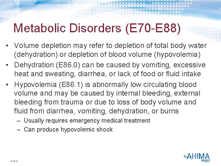 Metabolic Disorders (E 70 -E 88) • Volume depletion may refer to depletion of