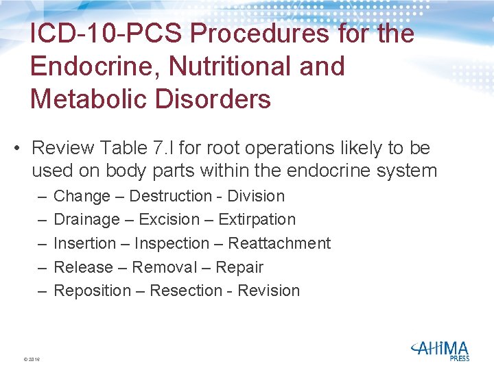 ICD-10 -PCS Procedures for the Endocrine, Nutritional and Metabolic Disorders • Review Table 7.