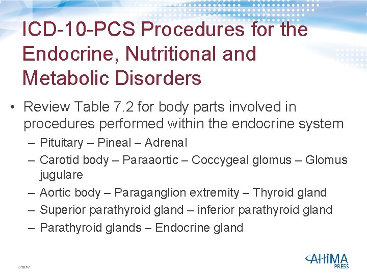 ICD-10 -PCS Procedures for the Endocrine, Nutritional and Metabolic Disorders • Review Table 7.