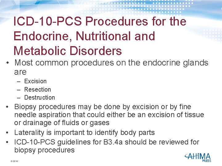 ICD-10 -PCS Procedures for the Endocrine, Nutritional and Metabolic Disorders • Most common procedures