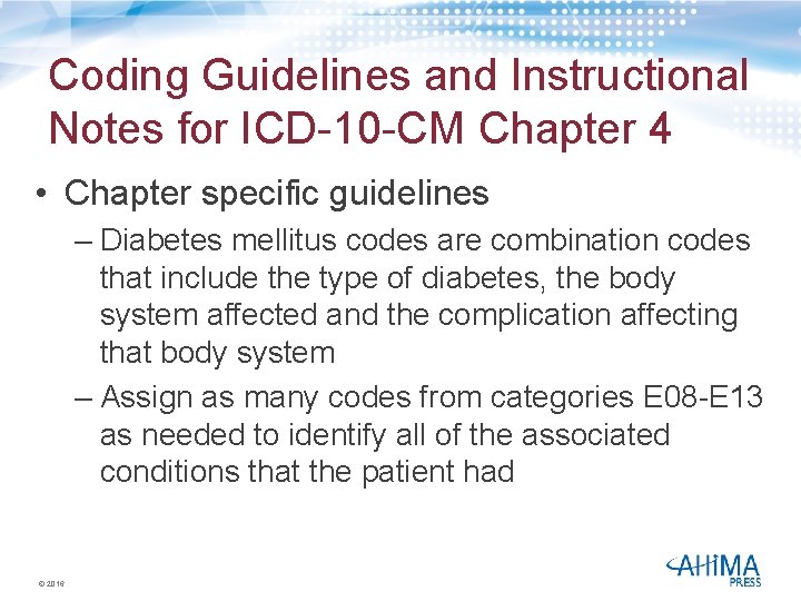 Coding Guidelines and Instructional Notes for ICD-10 -CM Chapter 4 • Chapter specific guidelines