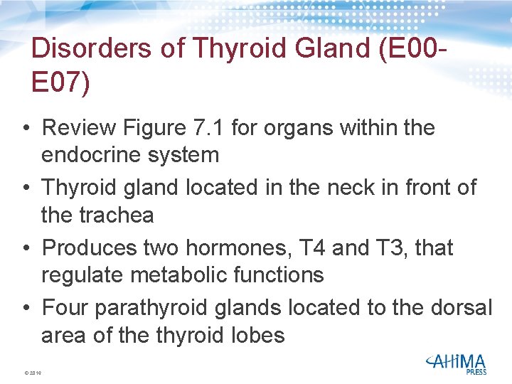 Disorders of Thyroid Gland (E 00 E 07) • Review Figure 7. 1 for