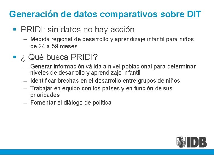 Generación de datos comparativos sobre DIT § PRIDI: sin datos no hay acción –