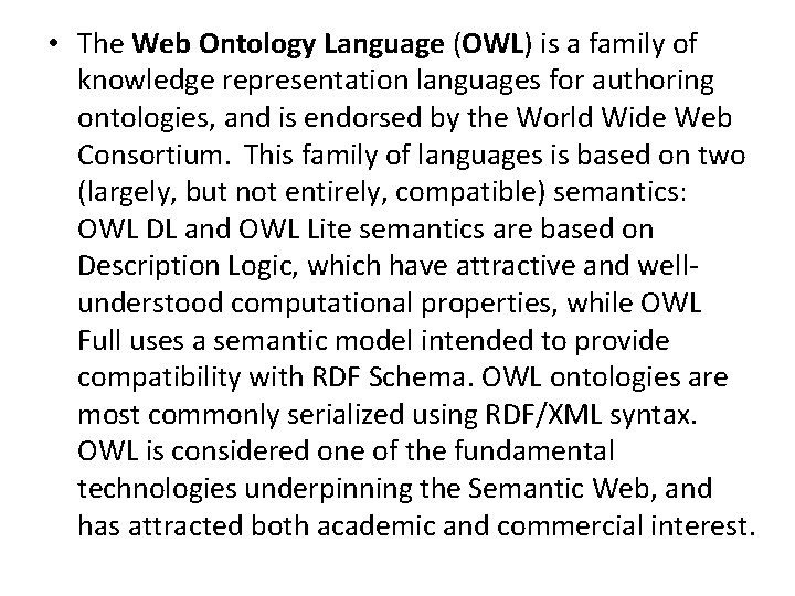  • The Web Ontology Language (OWL) is a family of knowledge representation languages