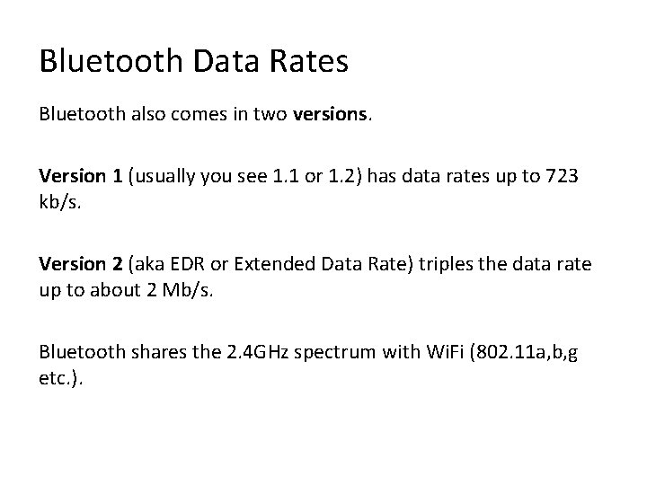 Bluetooth Data Rates Bluetooth also comes in two versions. Version 1 (usually you see