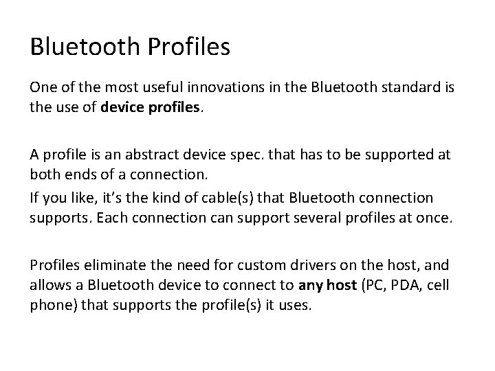 Bluetooth Profiles One of the most useful innovations in the Bluetooth standard is the