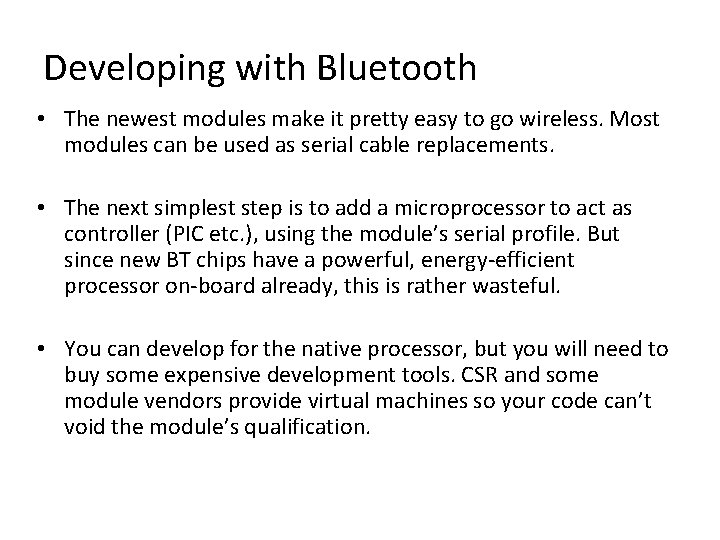 Developing with Bluetooth • The newest modules make it pretty easy to go wireless.