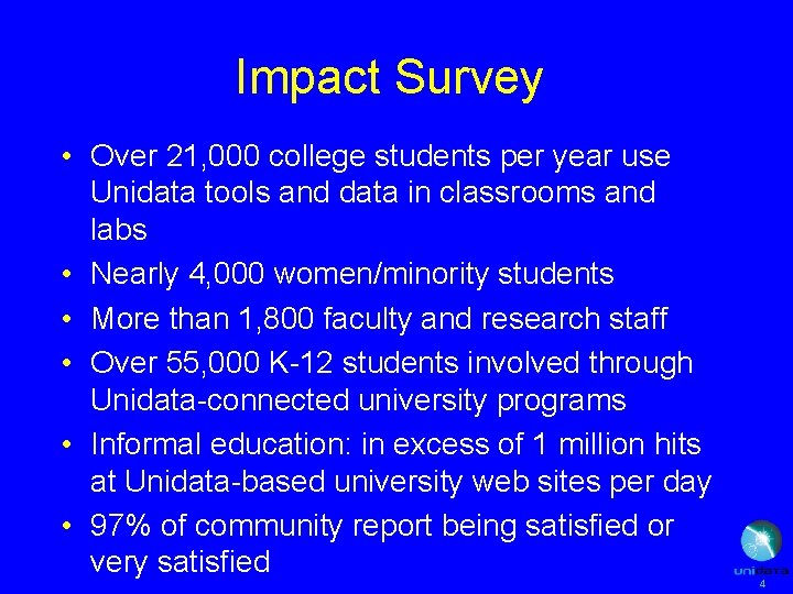 Impact Survey • Over 21, 000 college students per year use Unidata tools and