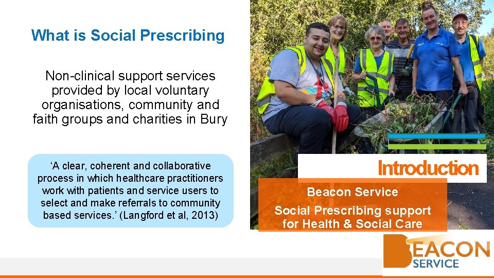 What is Social Prescribing Non-clinical support services provided by local voluntary organisations, community and