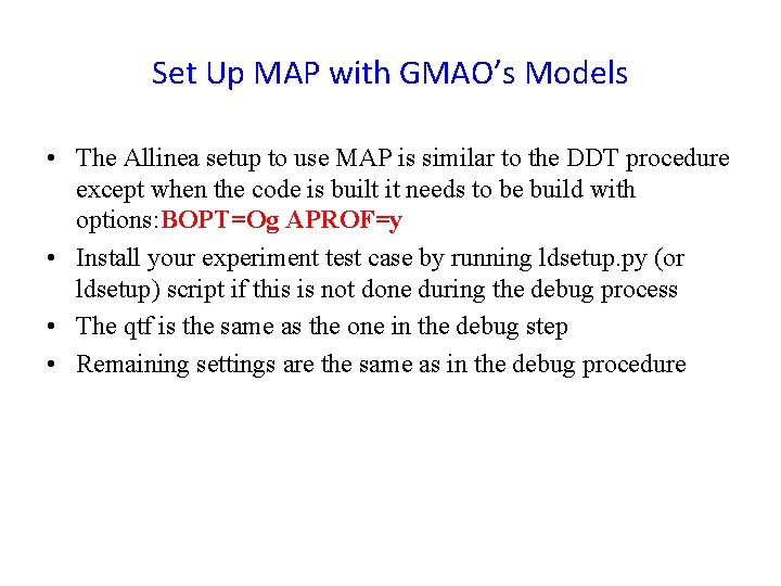 Set Up MAP with GMAO’s Models • The Allinea setup to use MAP is