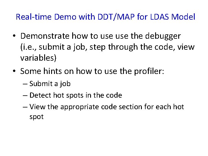Real-time Demo with DDT/MAP for LDAS Model • Demonstrate how to use the debugger
