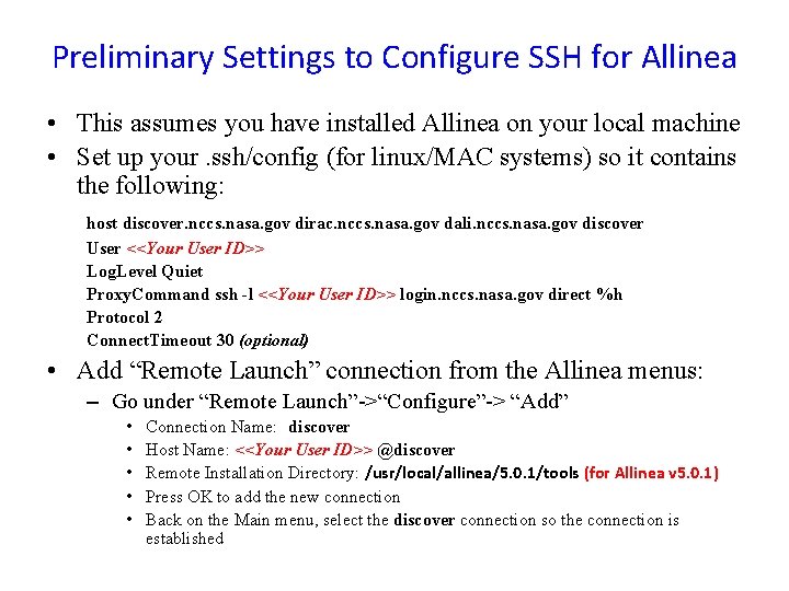 Preliminary Settings to Configure SSH for Allinea • This assumes you have installed Allinea