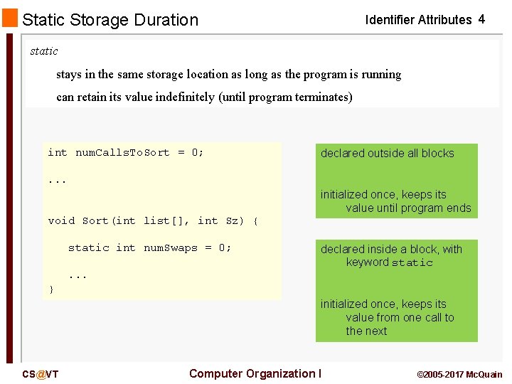Static Storage Duration Identifier Attributes 4 static stays in the same storage location as