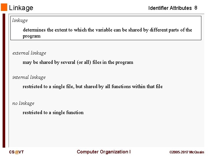 Linkage Identifier Attributes 8 linkage determines the extent to which the variable can be