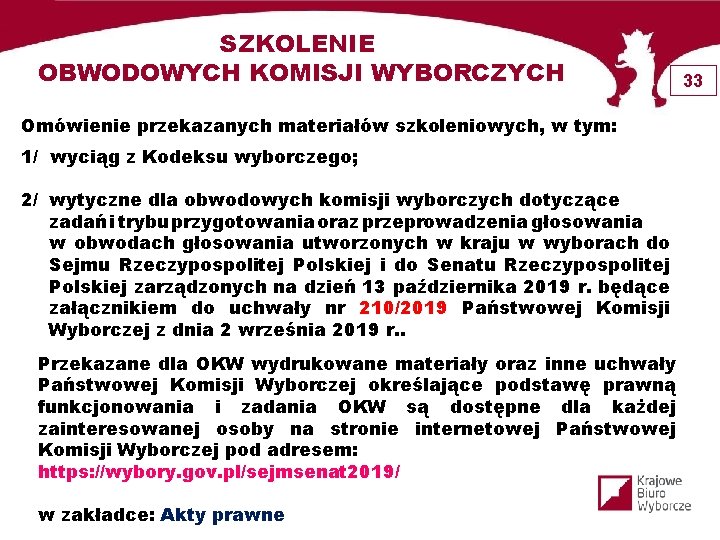 SZKOLENIE OBWODOWYCH KOMISJI WYBORCZYCH Omówienie przekazanych materiałów szkoleniowych, w tym: 1/ wyciąg z Kodeksu