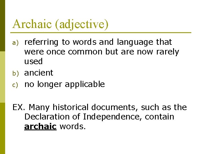 Archaic (adjective) a) b) c) referring to words and language that were once common