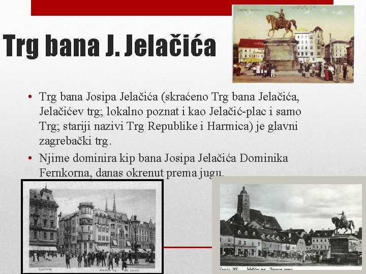 Trg bana J. Jelačića • Trg bana Josipa Jelačića (skraćeno Trg bana Jelačića, Jelačićev