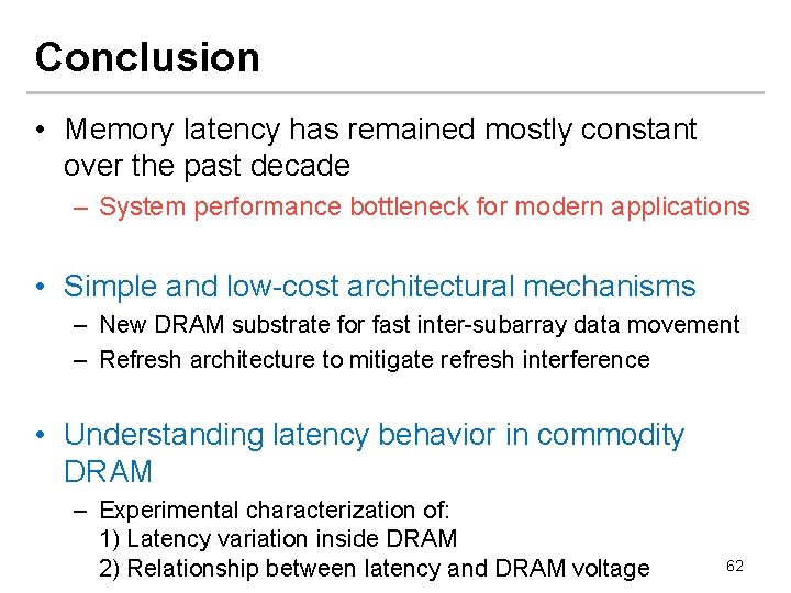 Conclusion • Memory latency has remained mostly constant over the past decade – System