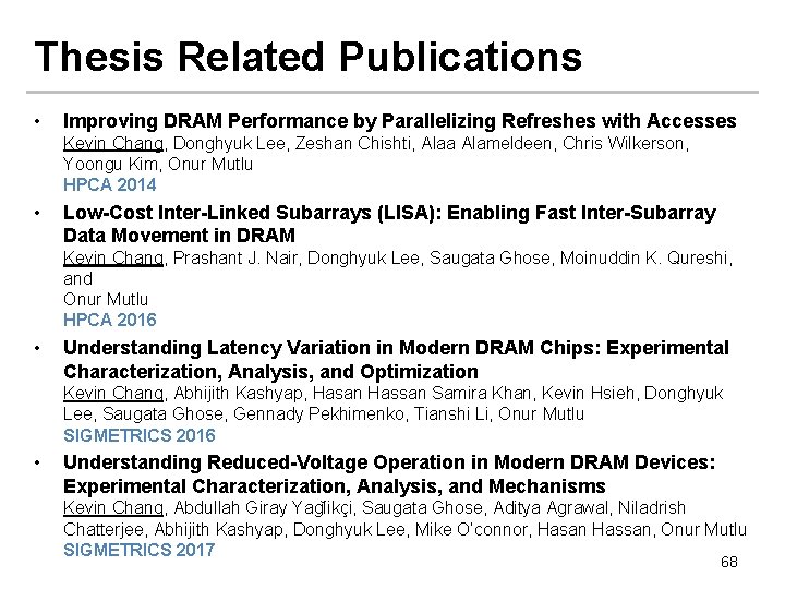 Thesis Related Publications • Improving DRAM Performance by Parallelizing Refreshes with Accesses Kevin Chang,
