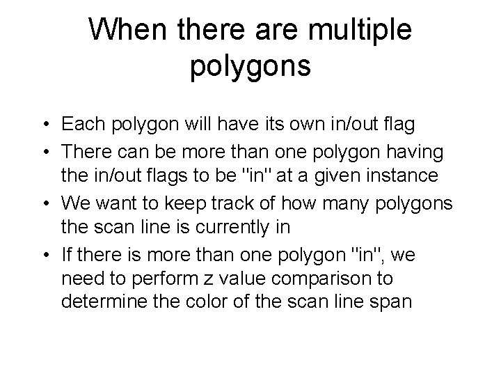 When there are multiple polygons • Each polygon will have its own in/out flag