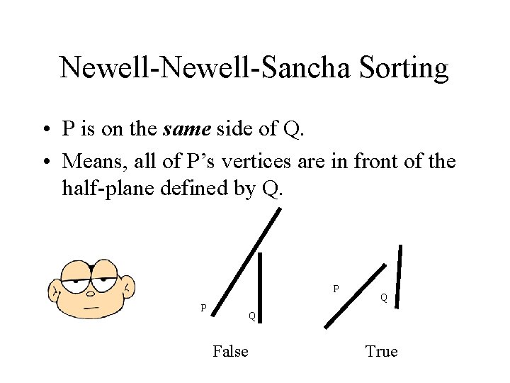 Newell-Sancha Sorting • P is on the same side of Q. • Means, all