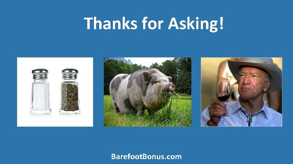 Thanks for Asking! Barefoot. Bonus. com 