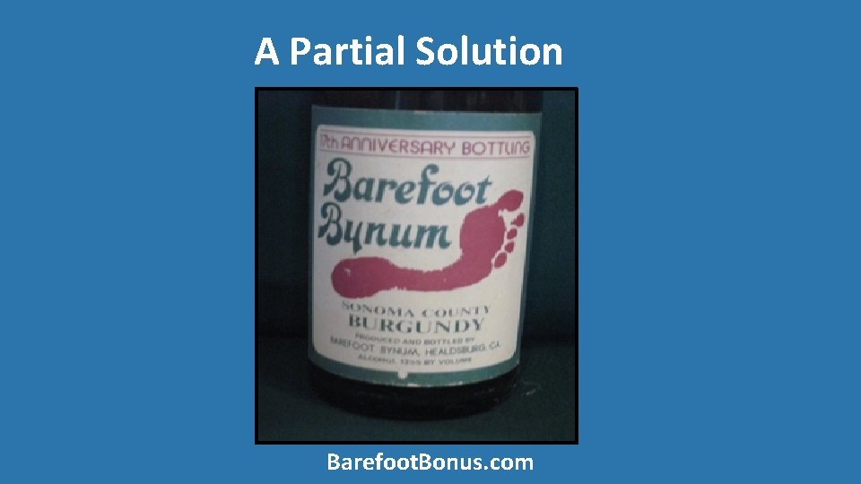 A Partial Solution Barefoot. Bonus. com 