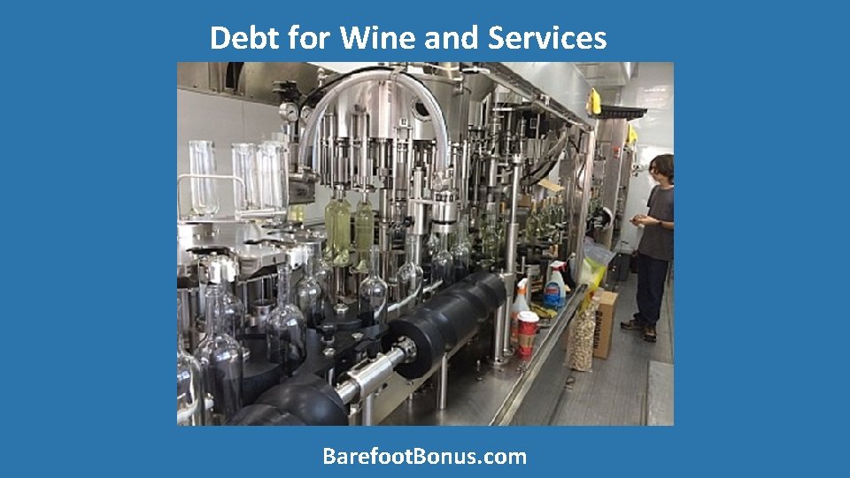 Debt for Wine and Services Barefoot. Bonus. com 
