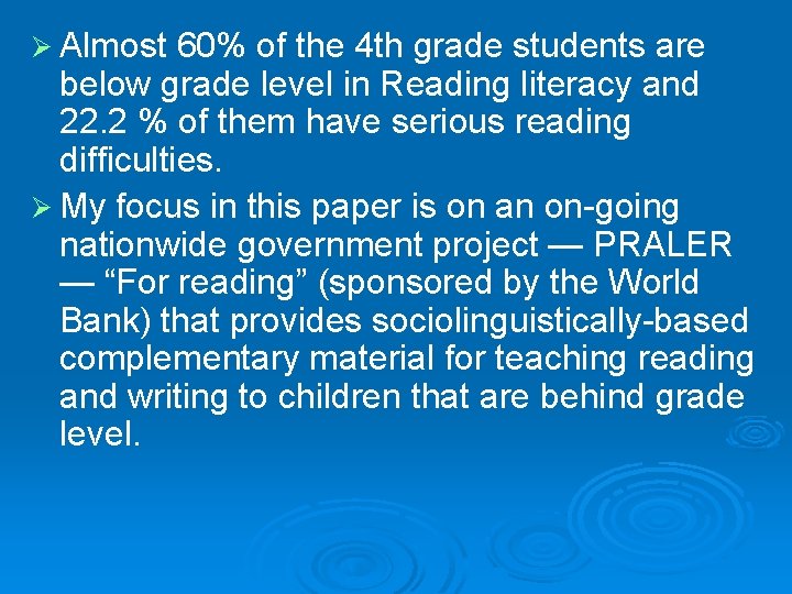 Ø Almost 60% of the 4 th grade students are below grade level in